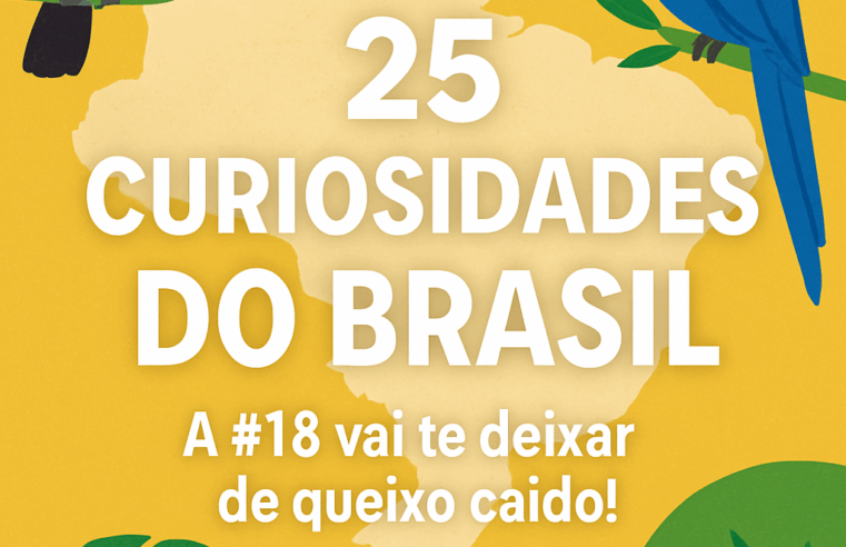 25 Curiosidades do Brasil que Vão te Surpreender
