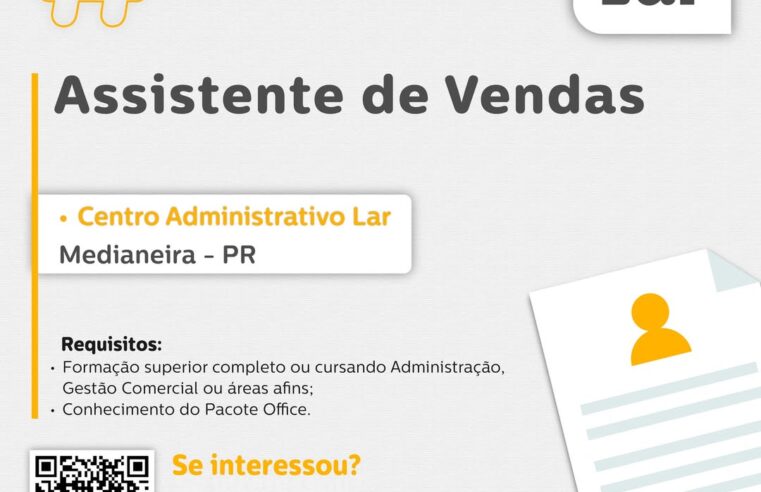 Vaga para Assistente de Vendas em Medianeira (PR) na Lar Cooperativa