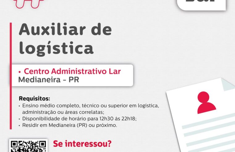 Vaga de Auxiliar de Logística em Medianeira – Inscreva-se até 21/07