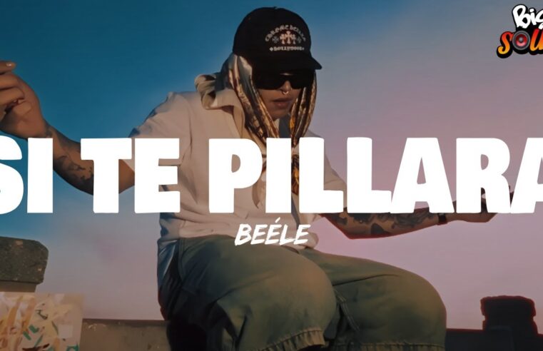 Beéle – si te pillara (Letra)