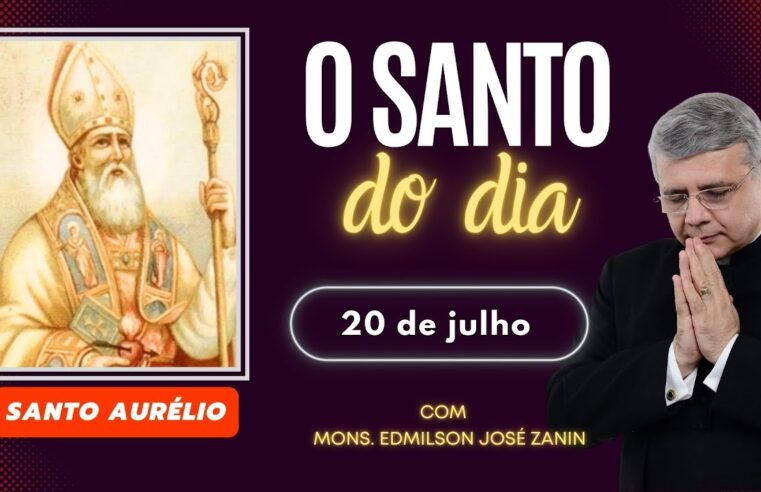 Santo do Dia – 20 de Julho: Santo Aurélio
