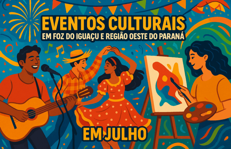 7 eventos imperdíveis em Foz do Iguaçu e região em julho