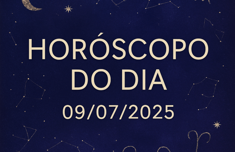 Horóscopo de hoje 09/07 – Previsões para os 12 signos