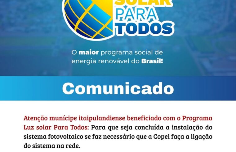 Itaipulândia: Comunicado aos beneficiários do Programa Luz Solar para Todos