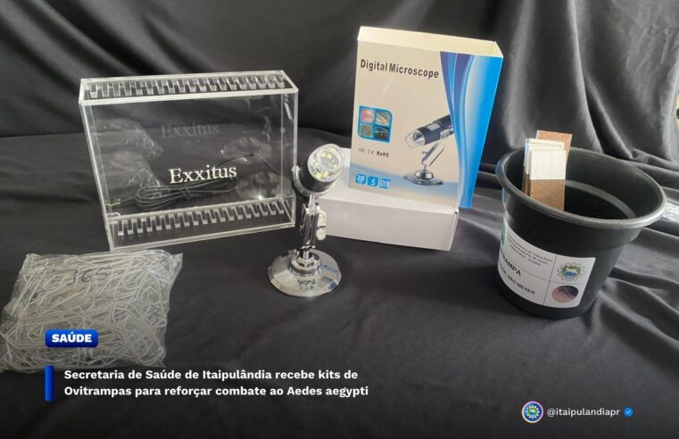 Itaipulândia recebe kits de Ovitrampas para reforçar combate ao Aedes aegypti