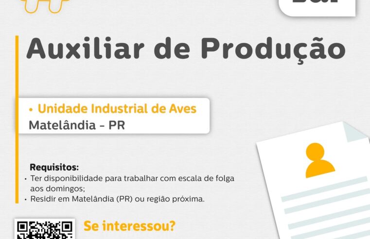 Vaga para Auxiliar de Produção em Matelândia na Lar Cooperativa
