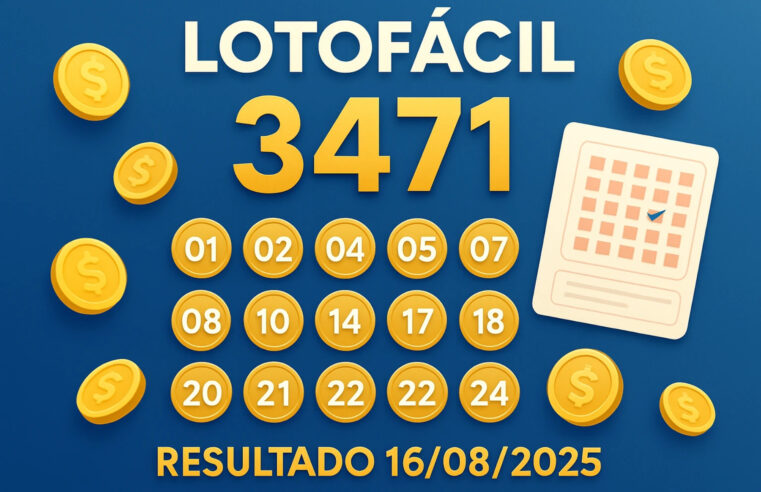 Lotofácil 3471: Resultado e Premiação de 16/08/2025