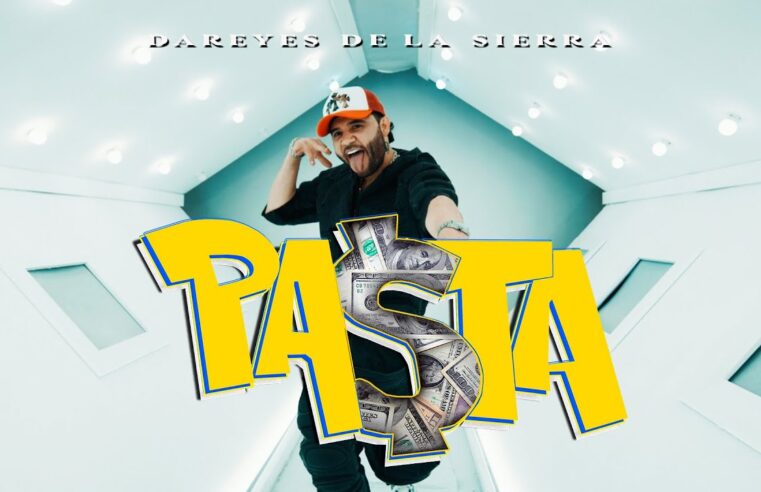 Pasta – Dareyes de la Sierra (Video Oficial)
