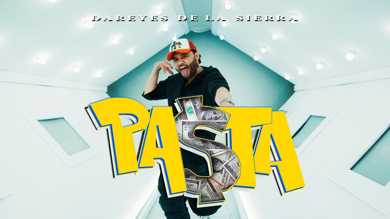 Pasta – Dareyes de la Sierra (Video Oficial)