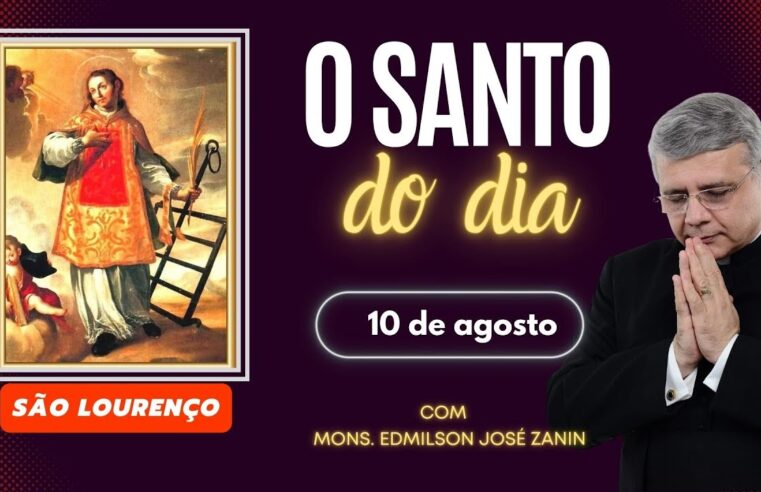 Santo do Dia 10 de Agosto: São Lourenço, diácono e mártir
