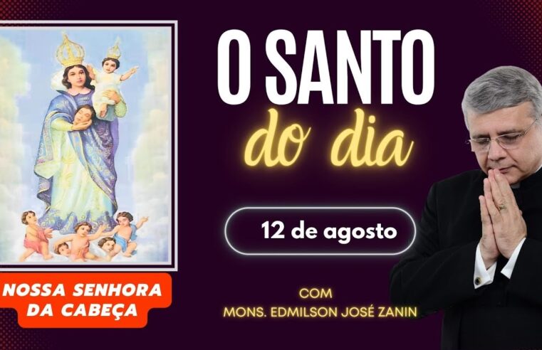 Nossa Senhora da Cabeça — Santo do Dia 12 de agosto