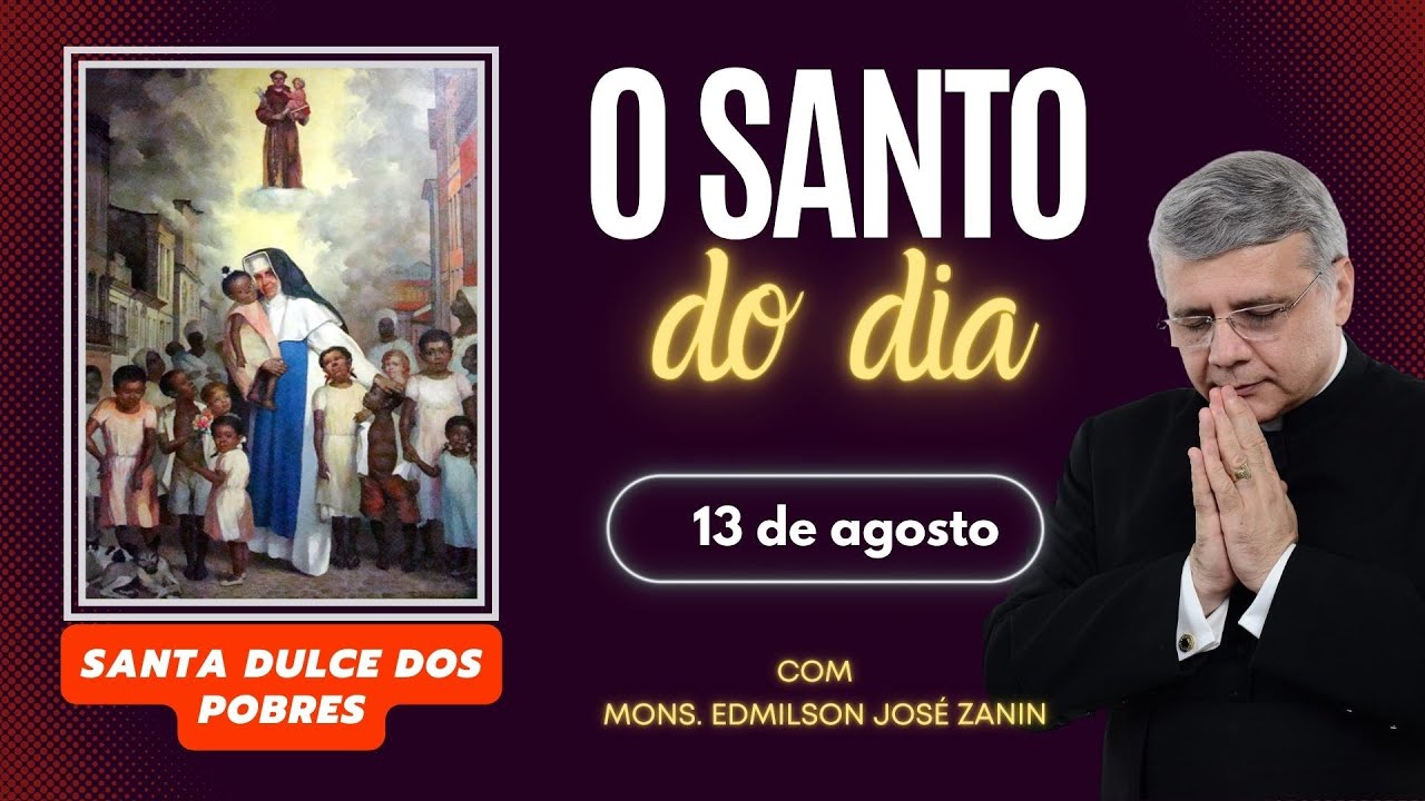 Santo do Dia – 13 de Agosto: Santa Dulce dos Pobres