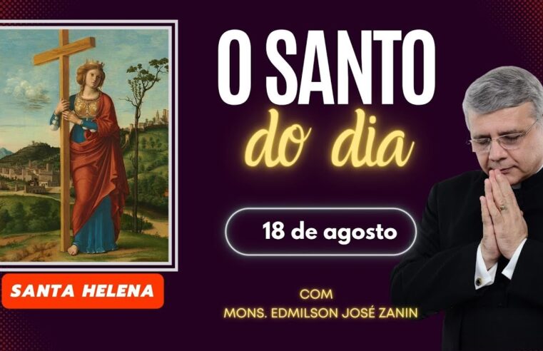 Santo do Dia 18 de agosto: Santa Helena