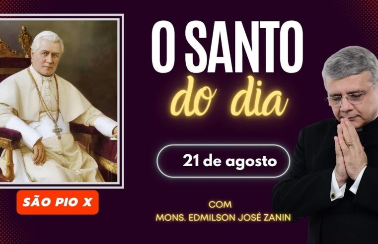 Santo do Dia – 21 de agosto: São Pio X