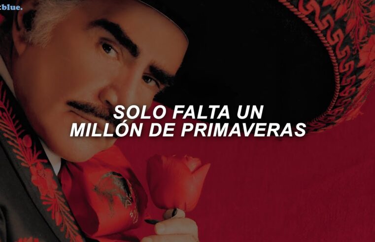 Vicente Fernández – Un Millón de Primaveras (Letra / Lyrics)