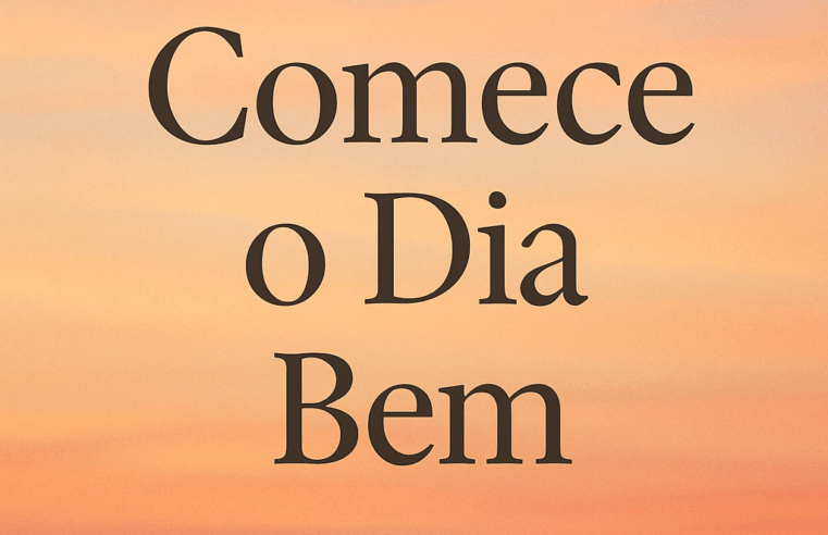 Frases Motivacionais Curtas para Começar o Dia Bem: Guia Completo