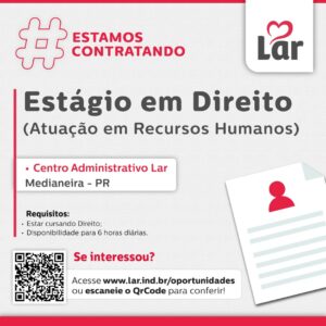 Vaga para Medianeira (PR)

Oportunidade para Estágio em Direito (Atuação em Recursos Humanos), no Centro Administrativo Lar. 

Se interessou? 

Inscri