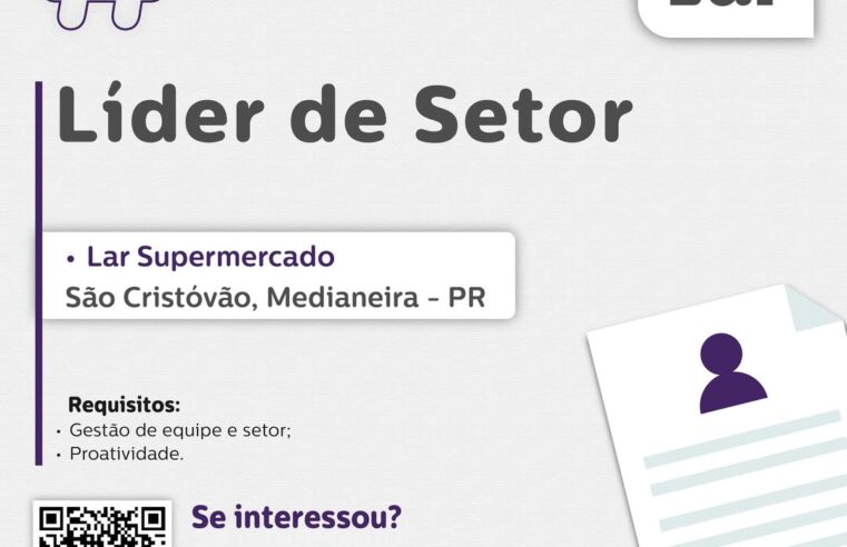 Vaga de Líder de Setor no Lar Supermercado em Medianeira