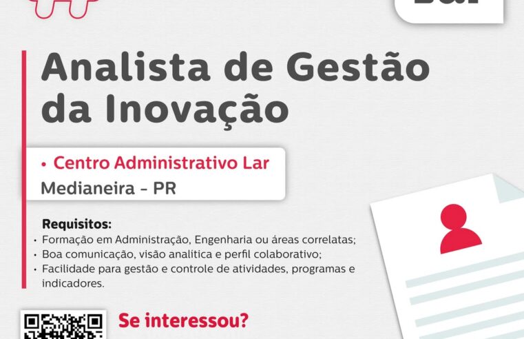 Vaga aberta em Medianeira para Analista de Gestão da Inovação
