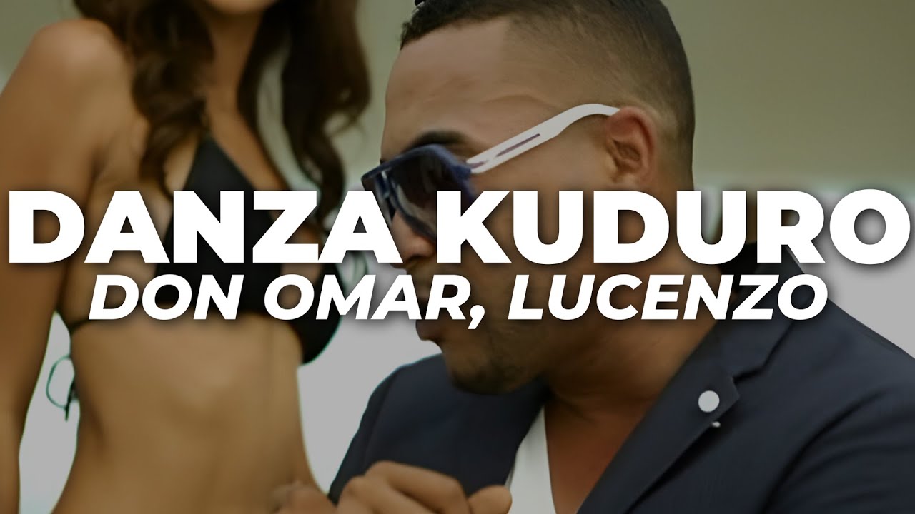 Don Omar – Danza Kuduro (Letra) ft. Lucenzo