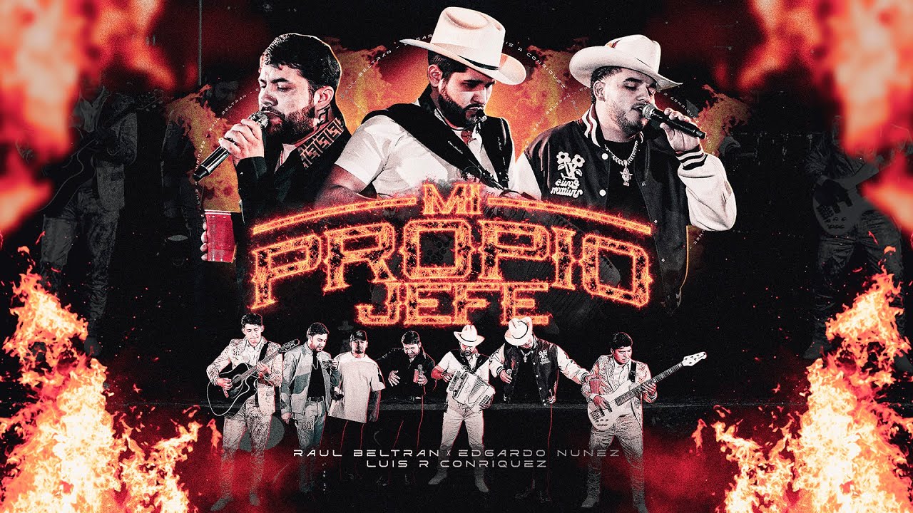 MI PROPIO JEFE – Raul Beltran – Edgardo Núñez – Luis R Conriquez – (Video Musical)