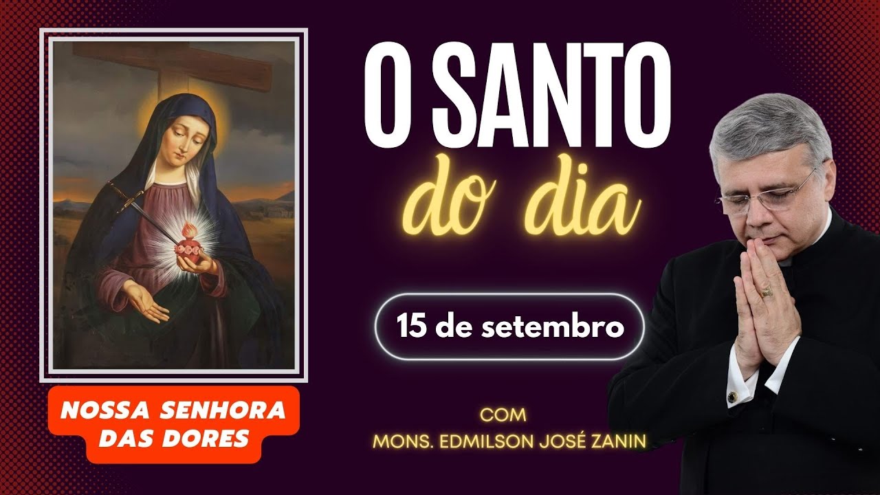 Santo do Dia 15/09/2025 – Nossa Senhora das Dores