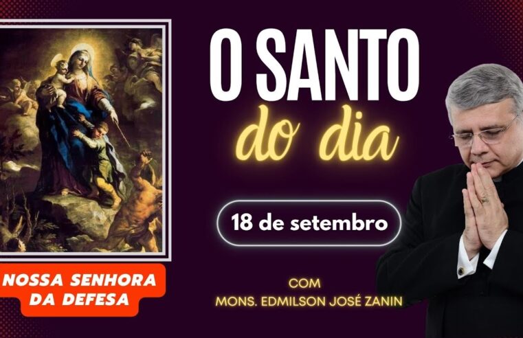 Santo do Dia 18 de setembro: Nossa Senhora da Defesa