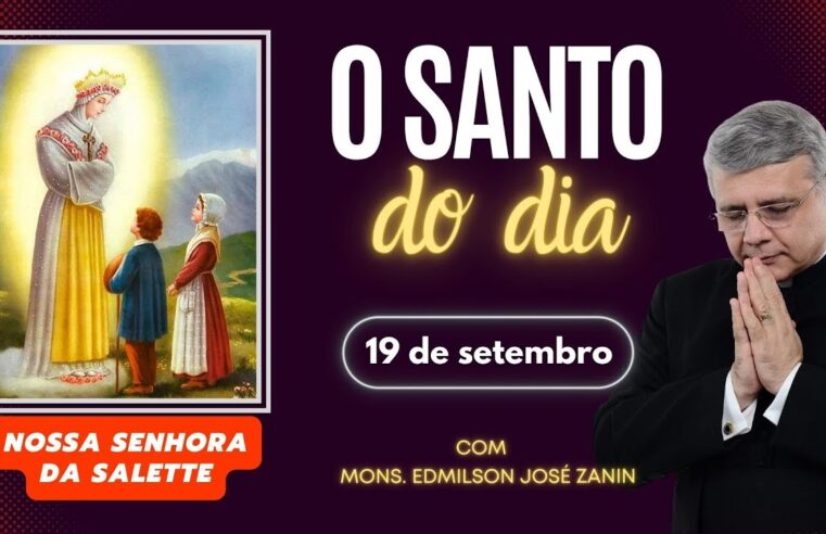 Santo do Dia 19 de setembro: Nossa Senhora da Salette