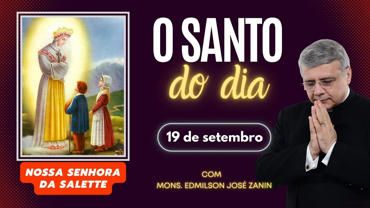 Santo do Dia 19 de setembro: Nossa Senhora da Salette