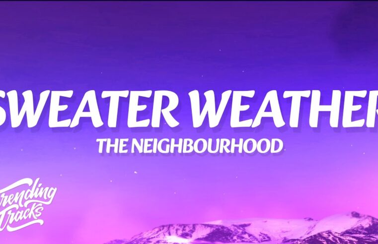 The Neighbourhood – Sweater Weather (Lyrics)