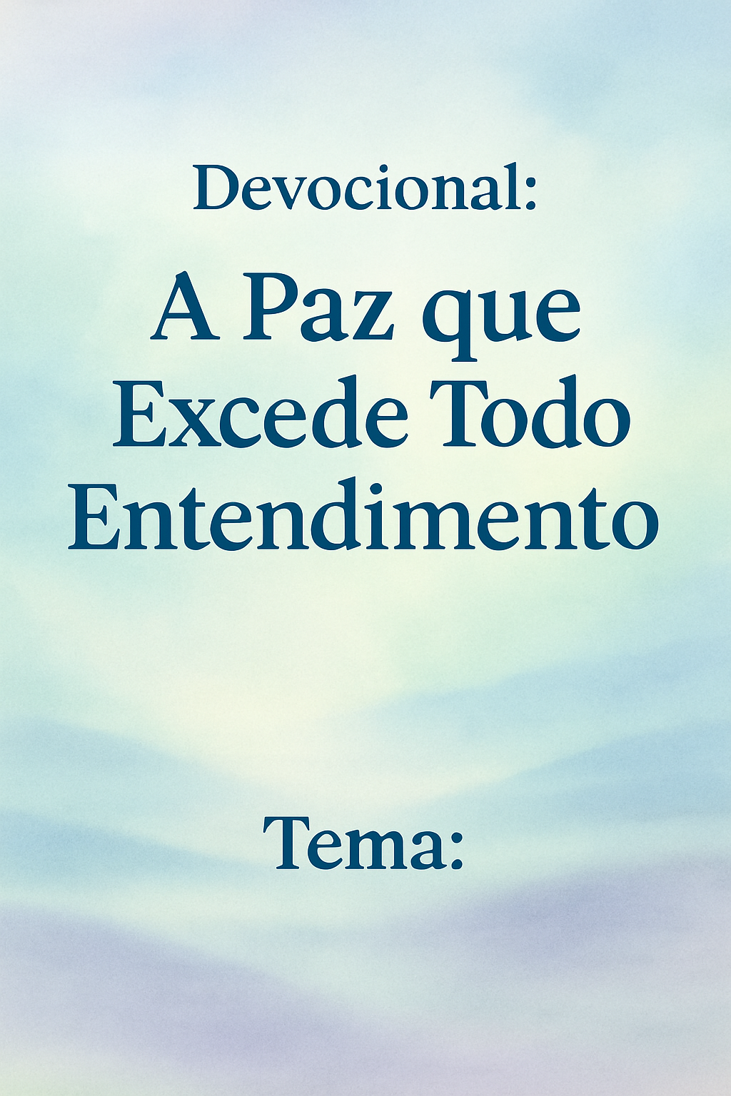 Devocional: A Paz que Excede Todo Entendimento