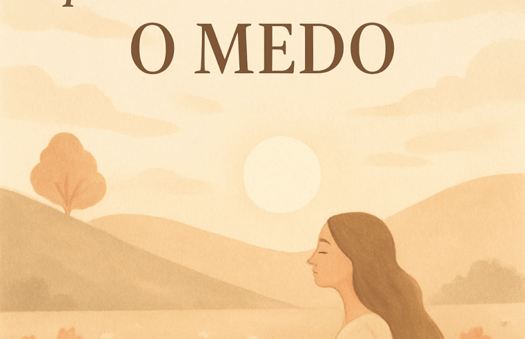 Devocional: A Esperança que Transcende o Medo