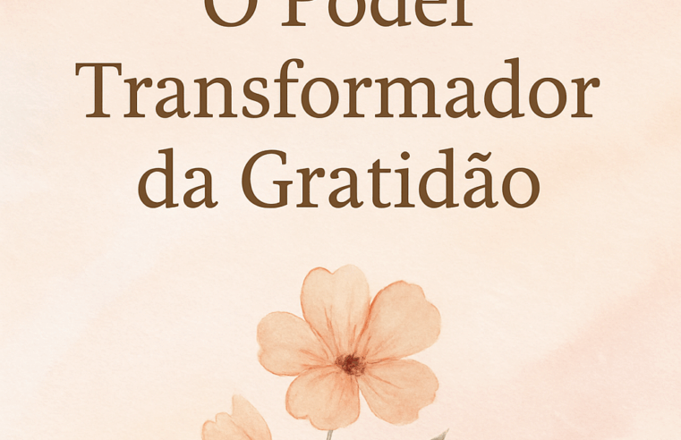 Devocional: O Poder Transformador da Gratidão