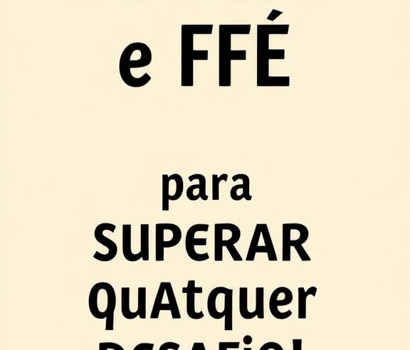 Devocional: Força e Fé para Superar Qualquer Desafio!