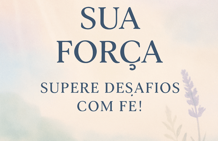 Devocional: Renove Sua Força, Supere Desafios com Fé!