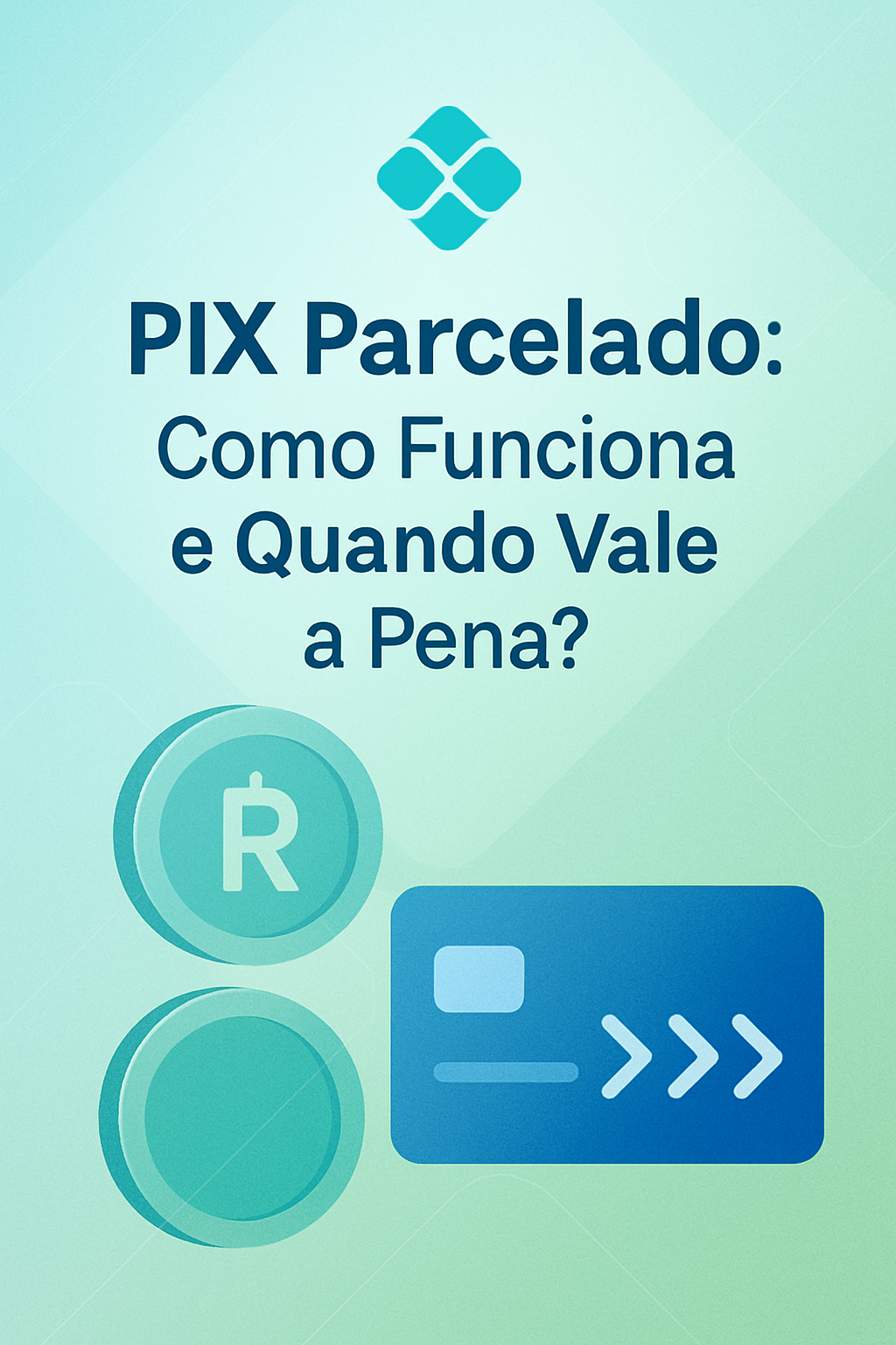 PIX Parcelado: Guia Completo – Como Funciona e Quando Vale a Pena
