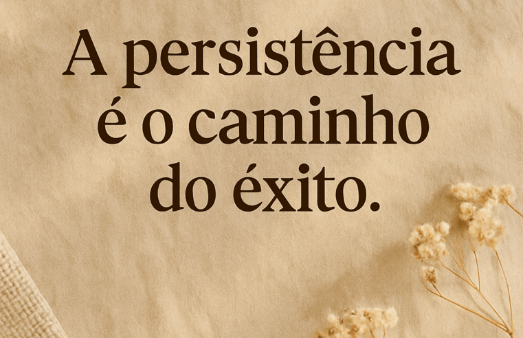 Perseverança: O Segredo para Conquistar Seus Sonhos