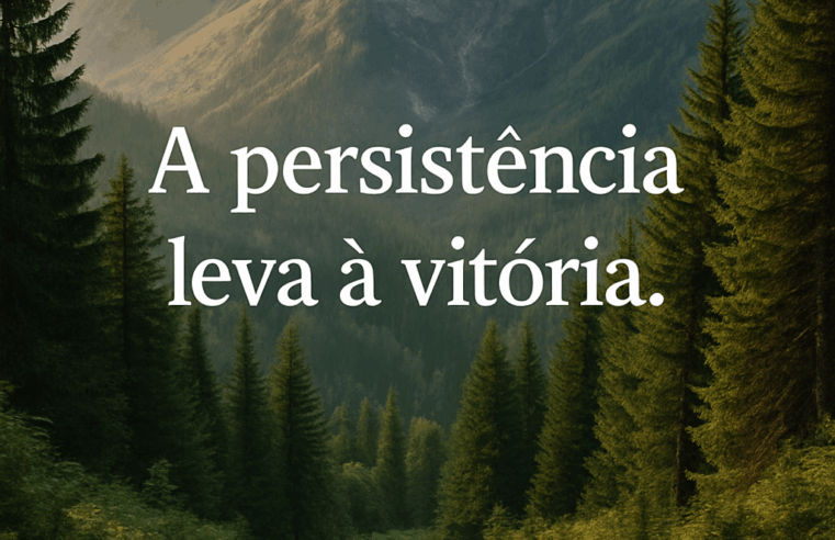 Perseverança: O Caminho para Conquistar Seus Sonhos