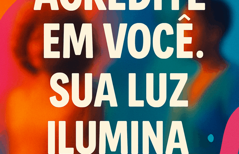 Autoestima: Descubra o Poder de Confiar em Você Mesmo