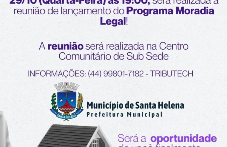 Santa Helena lança Programa Moradia Legal para regularização de imóveis