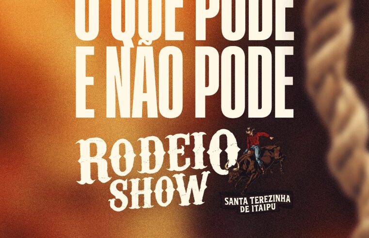 Rodeio Show Santa Terezinha de Itaipu: veja o que pode e o que não pode levar
