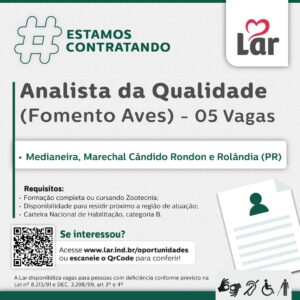 Oportunidade para Analista da Qualidade (Fomento Aves) - 05 Vagas, em Medianeira, Marechal Cândido Rondon e Rolândia (PR). 

Se interessou? 

Inscriçõ