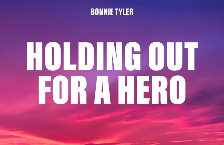 Bonnie Tyler – Holding Out For A Hero (Lyrics)