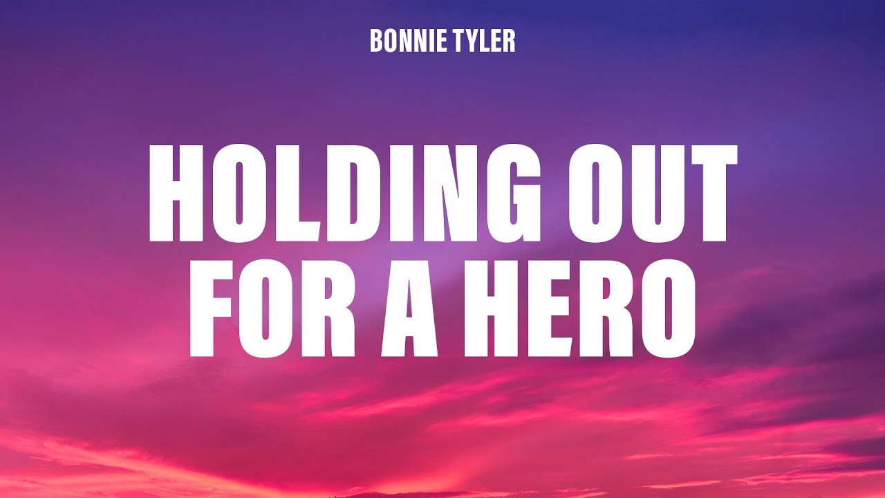 Bonnie Tyler – Holding Out For A Hero (Lyrics)