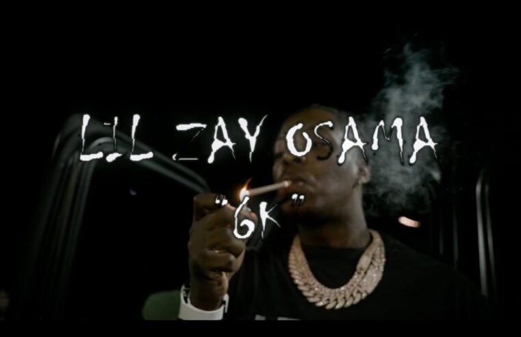 Lil Zay Osama “6K” (Official Music Video)