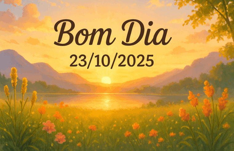 5 Mensagens de Bom Dia 23/10/2025: Fé e Renovação Hoje 7 5 Mensagens de Bom Dia 23/10/2025: Fé e Renovação Hoje
