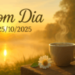 mensagem de bom dia 25/10/2025