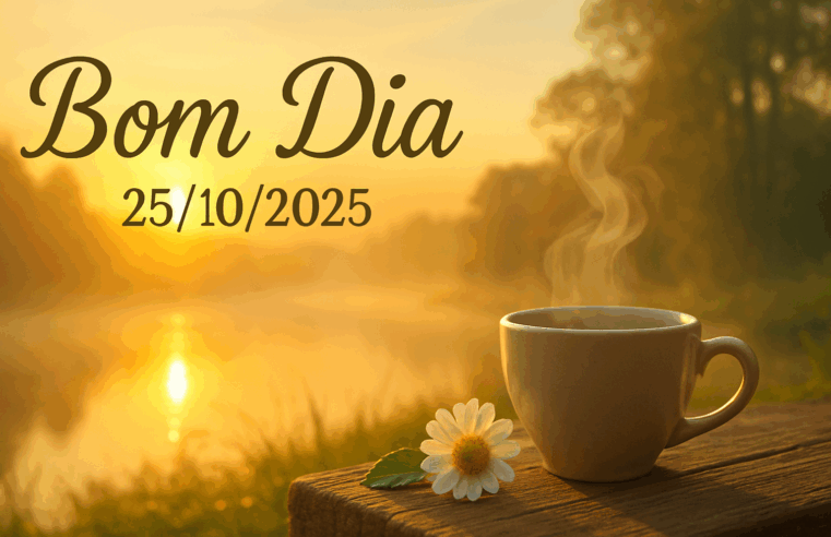 0 Mensagens de Bom Dia 25/10/2025: Gratidão e Fé para um Amanhecer Abençoado 2 0 Mensagens de Bom Dia 25/10/2025: Gratidão e Fé para um Amanhecer Abençoado