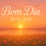 mensagem de bom dia 28/10/2025