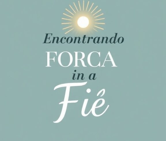 Devocional Inspirador: Encontrando Força na Fé 1 Devocional Inspirador: Encontrando Força na Fé